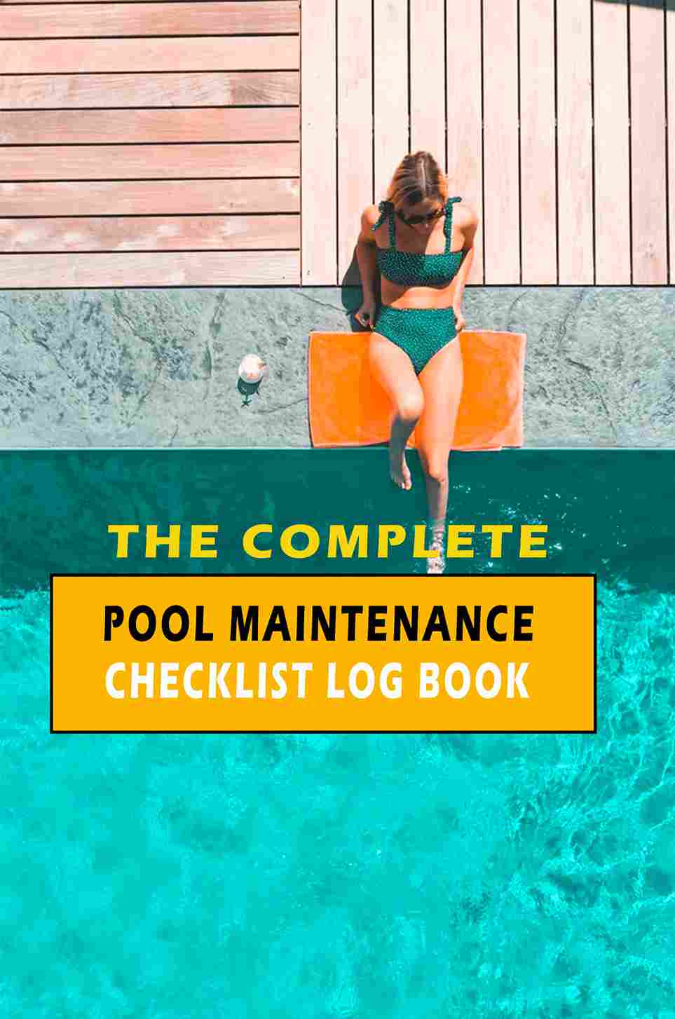 The Complete Pool Maintenance Checklist Log Book