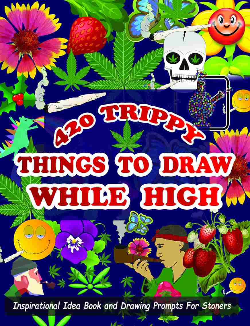 420 Things To Draw While High